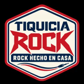 Tiquicia Rock, Rock hecho en casa